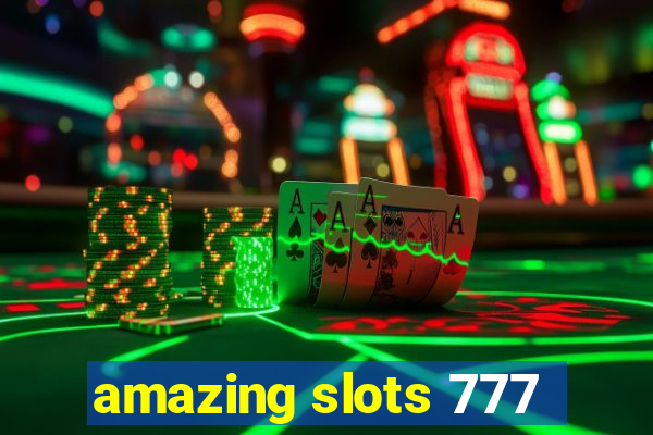 amazing slots 777